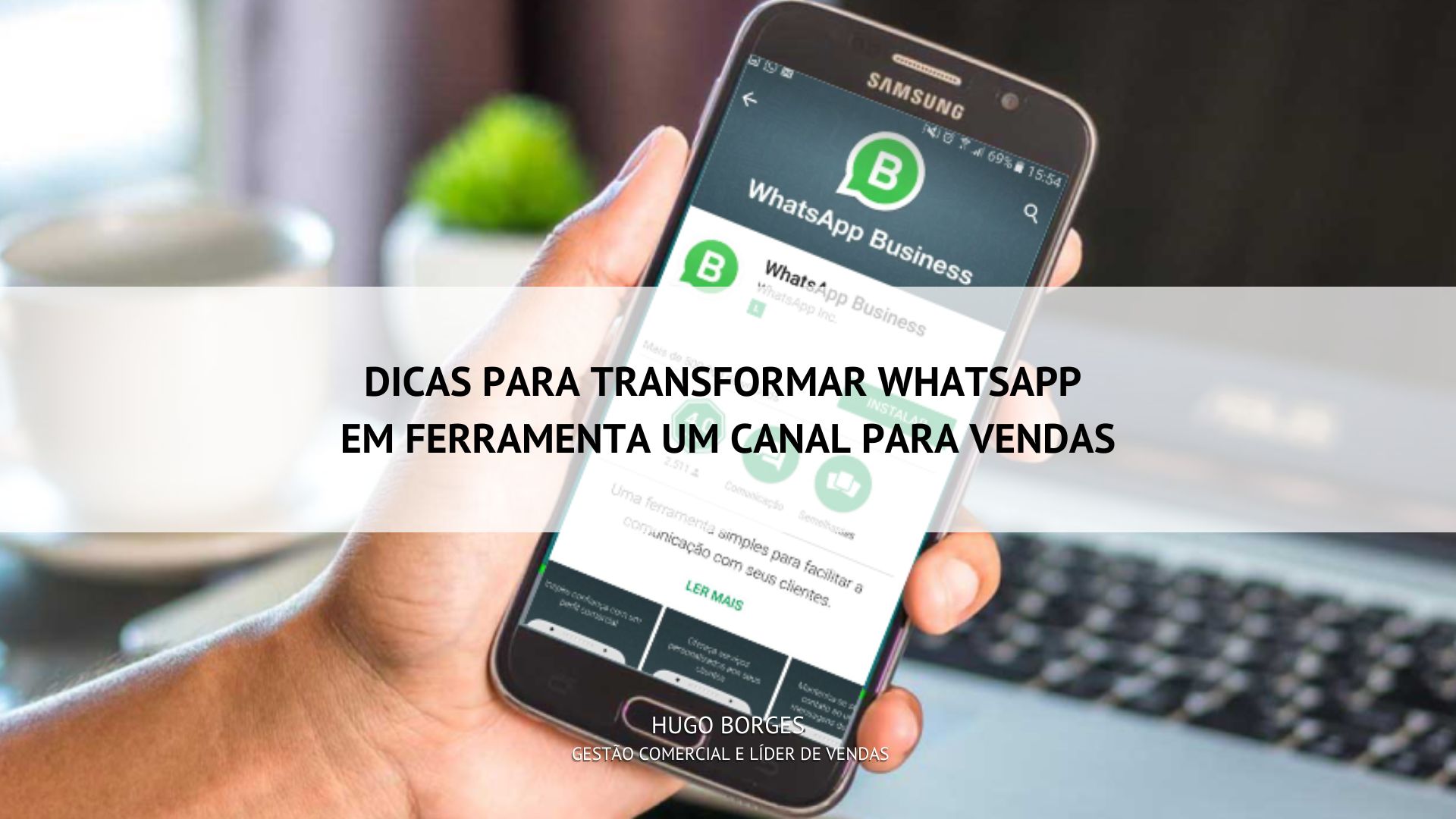 Leia mais sobre o artigo Dicas para transformar WhatsApp em ferramenta um canal para vendas