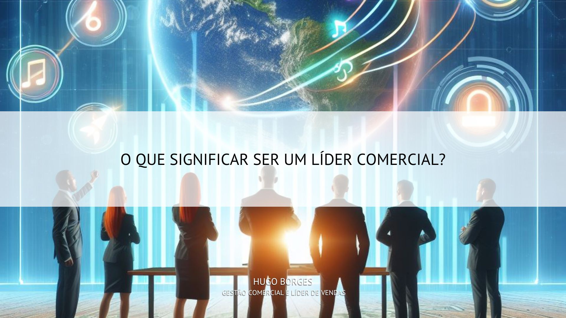 No momento, você está visualizando O que significar ser um Líder Comercial?