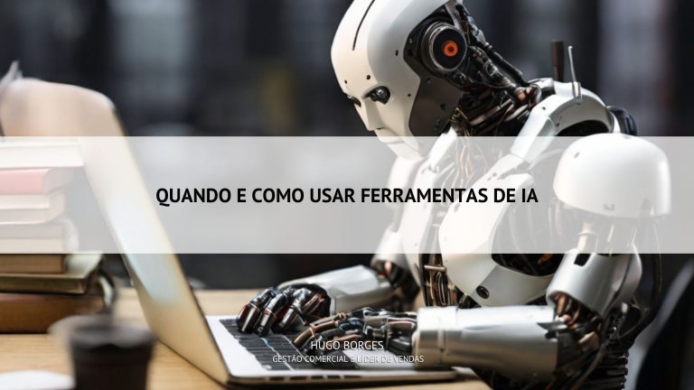 Leia mais sobre o artigo Quando e como usar Ferramentas de IA na sua estratégia de Marketing e Vendas