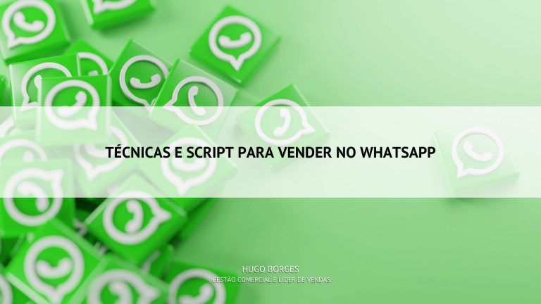 Leia mais sobre o artigo Técnicas e Script para vender no WhatsApp