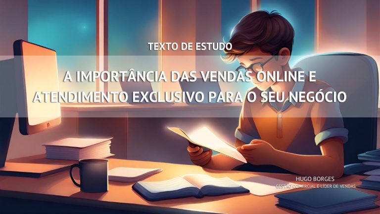 Leia mais sobre o artigo A Importância das Vendas Online e Atendimento Exclusivo para o Seu Negócio