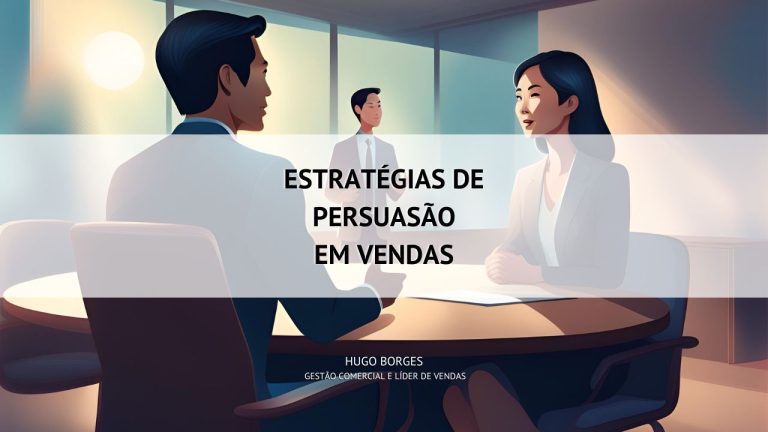 Leia mais sobre o artigo Estratégias de persuasão em vendas