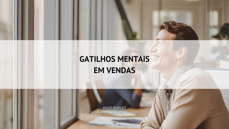 Leia mais sobre o artigo Gatilhos mentais em vendas
