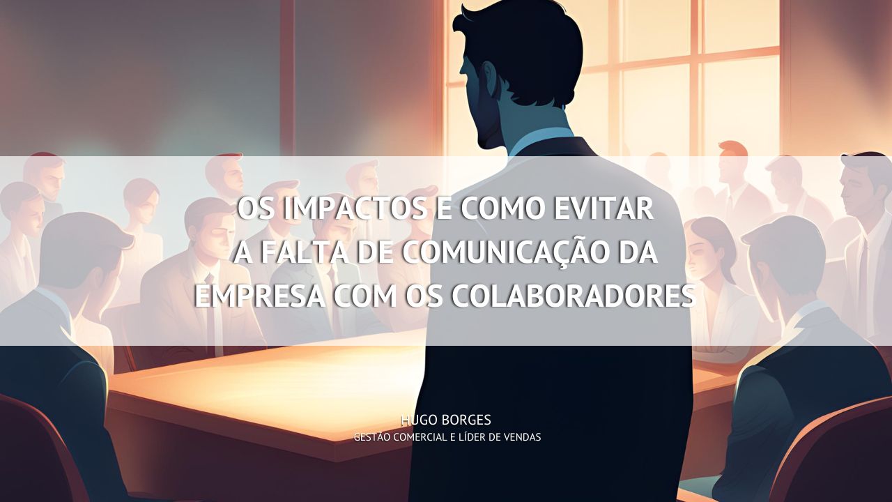 Leia mais sobre o artigo Como evitar a falta de comunicação da empresa com os colaboradores