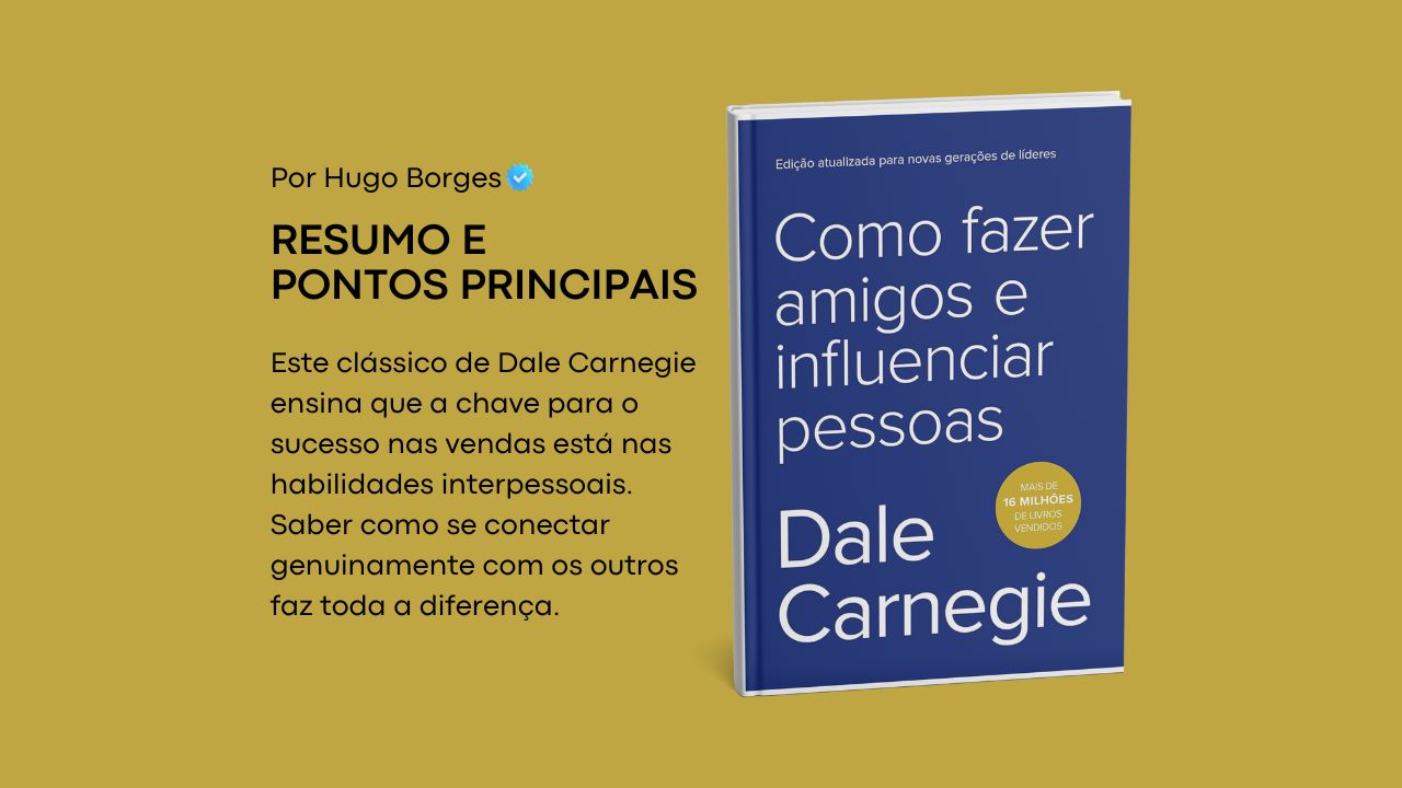 Leia mais sobre o artigo Resumo do livro: Como fazer amigos e influenciar pessoas