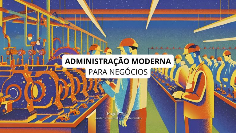 Leia mais sobre o artigo Administração moderna para negócios