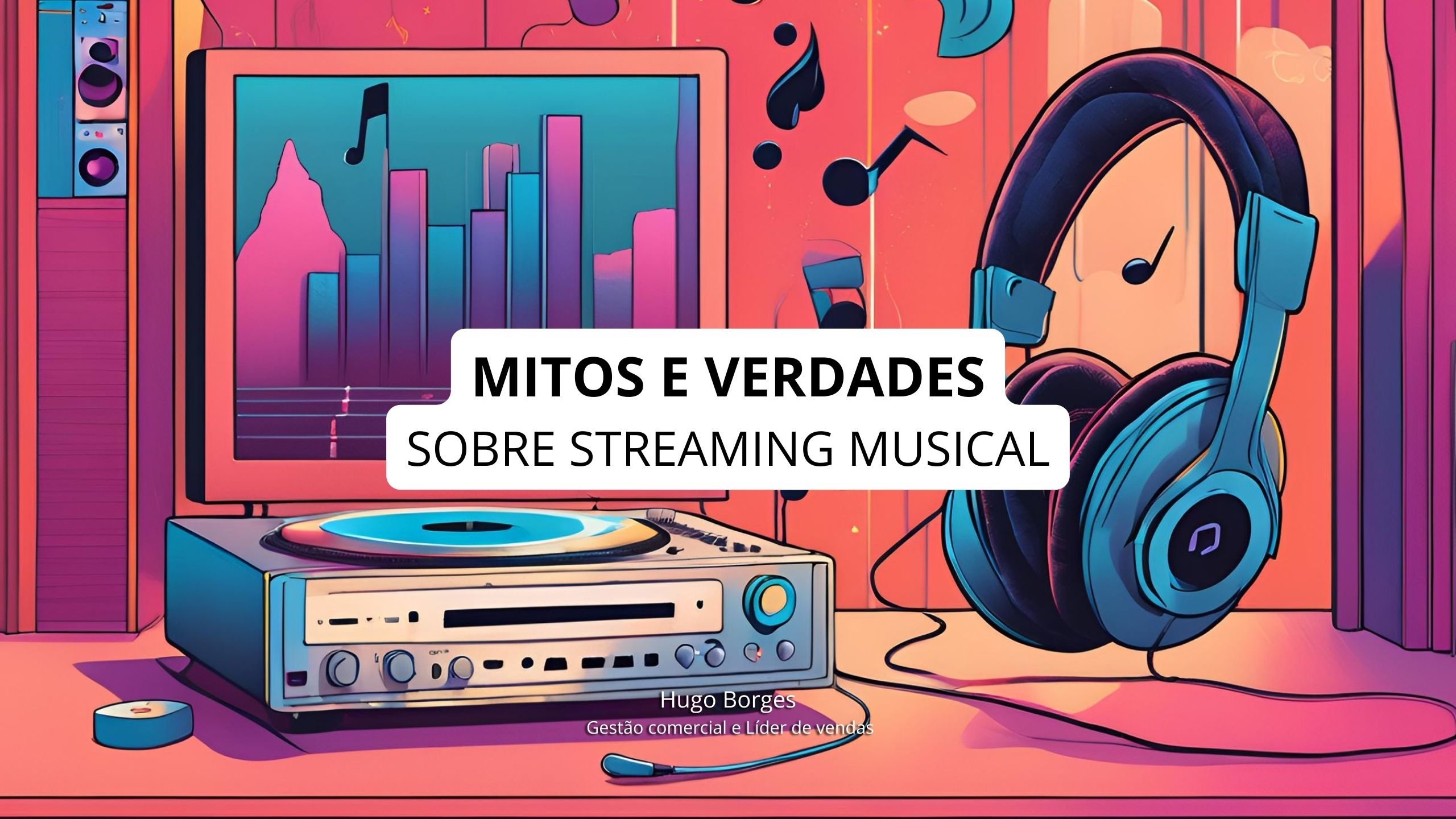 Leia mais sobre o artigo Mitos e verdades sobre streaming musical