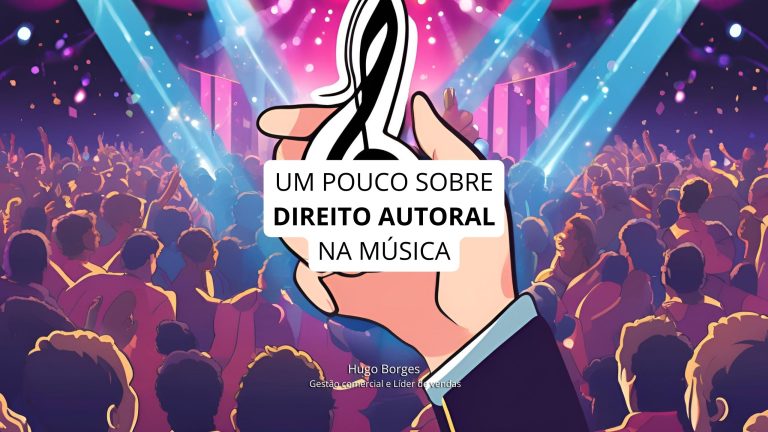 Leia mais sobre o artigo Um pouco sobre Direito Autoral na música
