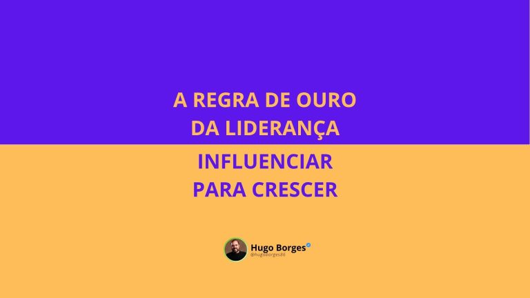 Leia mais sobre o artigo A regra de ouro da liderança: Influenciar para crescer