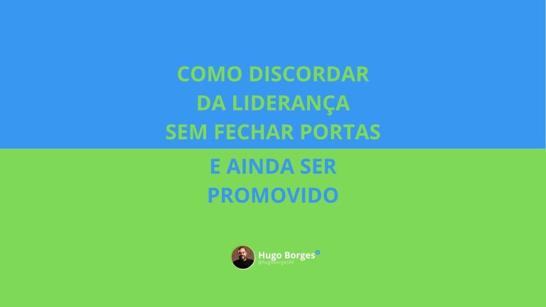 Leia mais sobre o artigo Como discordar da liderança sem fechar portas e ainda ser promovido
