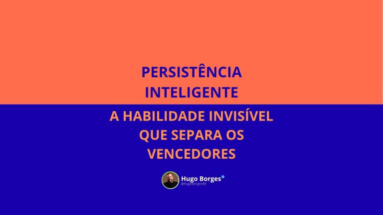Leia mais sobre o artigo Persistência Inteligente: A habilidade invisível que separa os vencedores