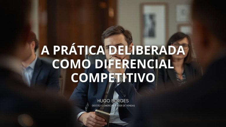 Leia mais sobre o artigo A prática deliberada como diferencial competitivo