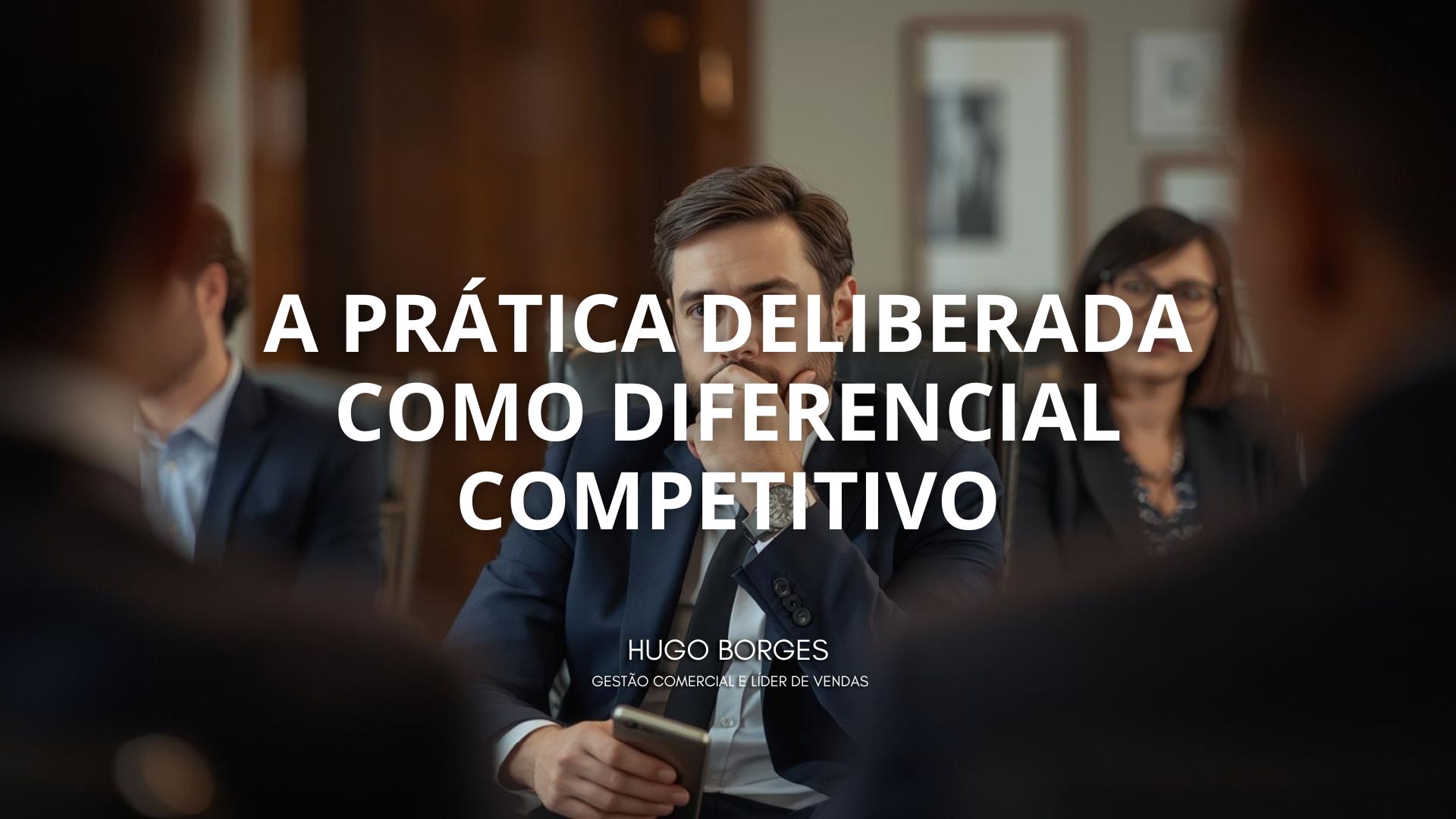 Leia mais sobre o artigo A prática deliberada como diferencial competitivo
