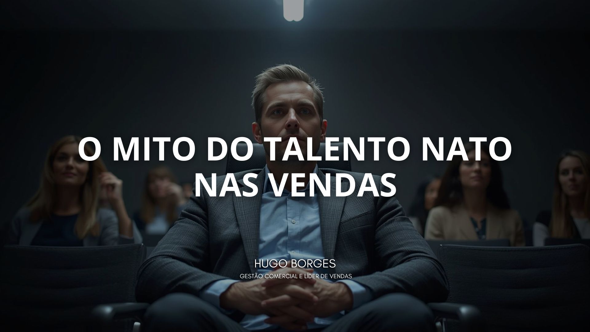 Leia mais sobre o artigo O mito do talento nato nas vendas