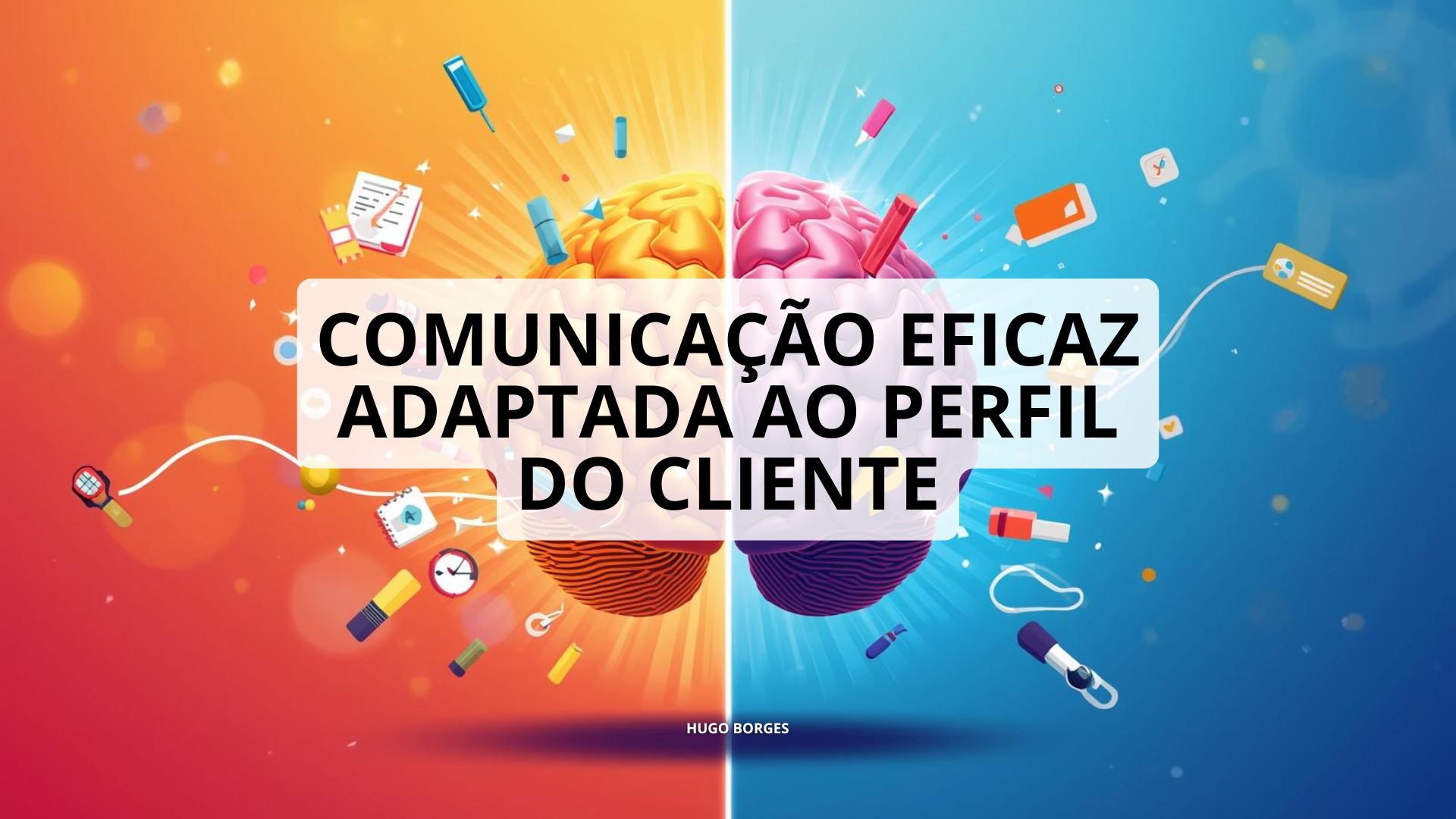 Leia mais sobre o artigo Comunicação Eficaz Adaptada ao Perfil do Cliente