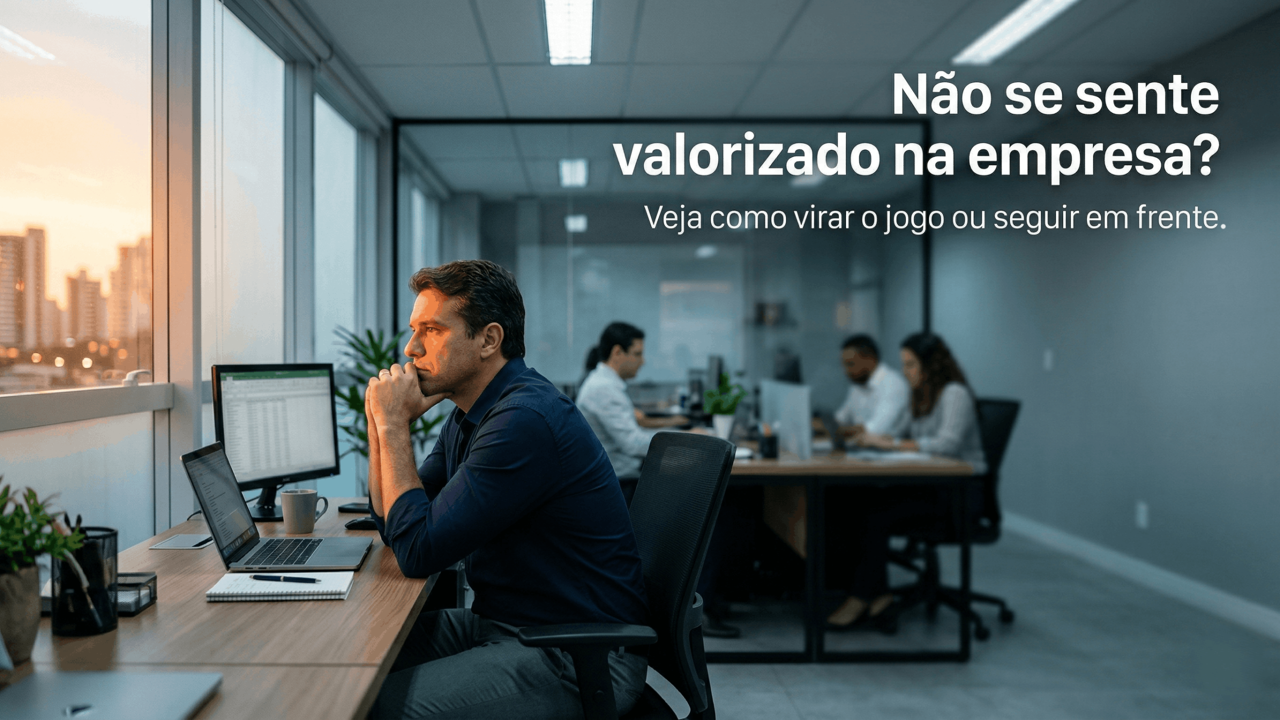 Leia mais sobre o artigo Não se sente valorizado na empresa? Veja como virar o jogo ou seguir em frente