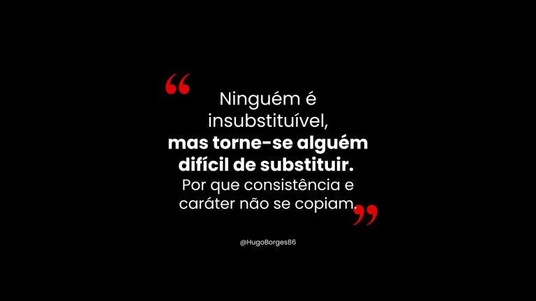 Leia mais sobre o artigo Ninguém é insubstituível, mas torne-se alguém difícil de substituir.