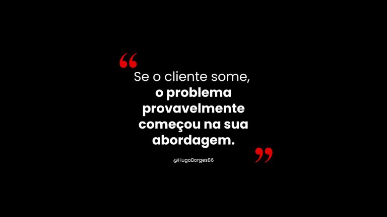 Leia mais sobre o artigo Se o cliente some, o problema provavelmente começou na sua abordagem