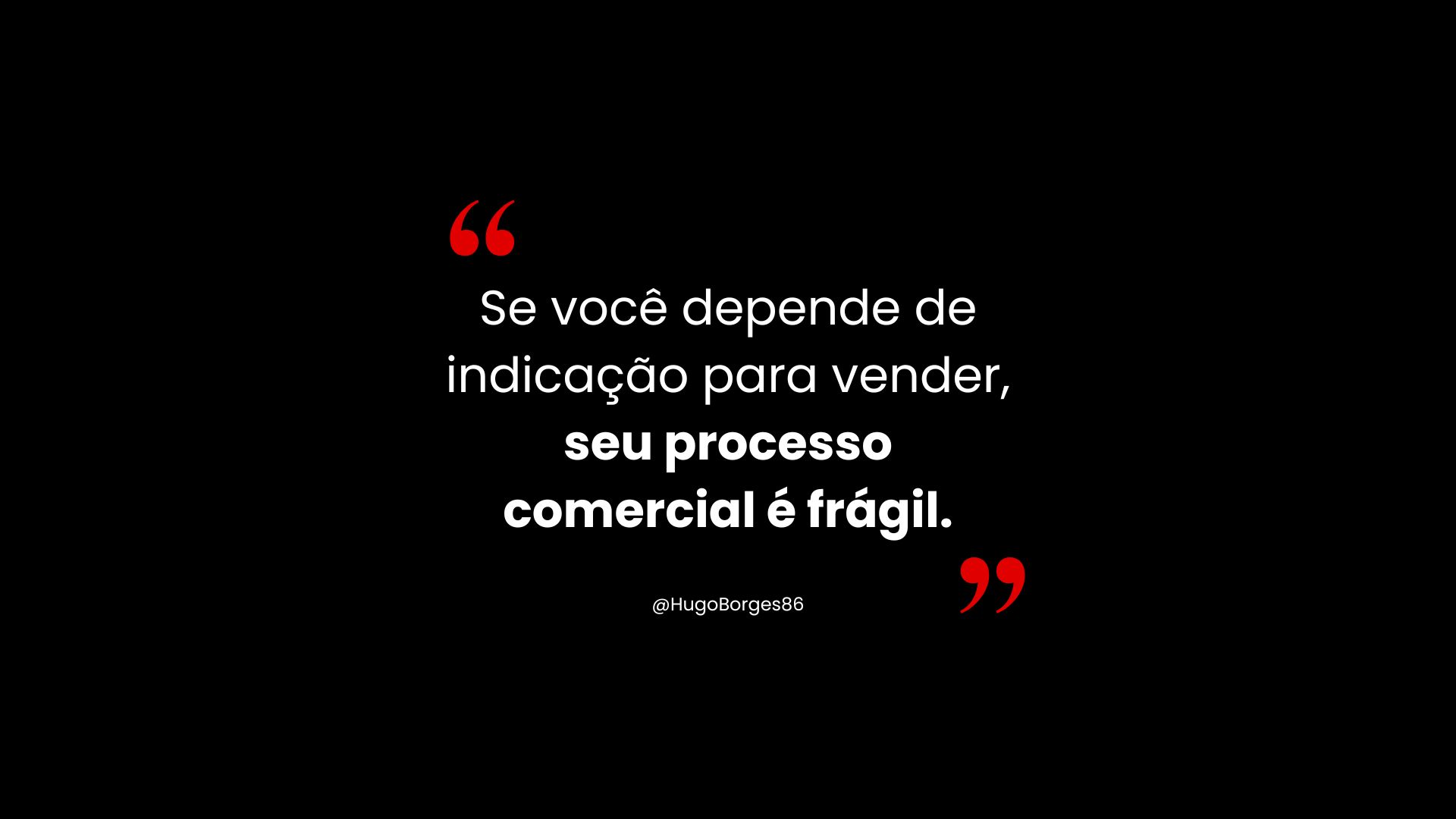 Leia mais sobre o artigo Se você depende de indicação para vender, seu processo comercial é frágil