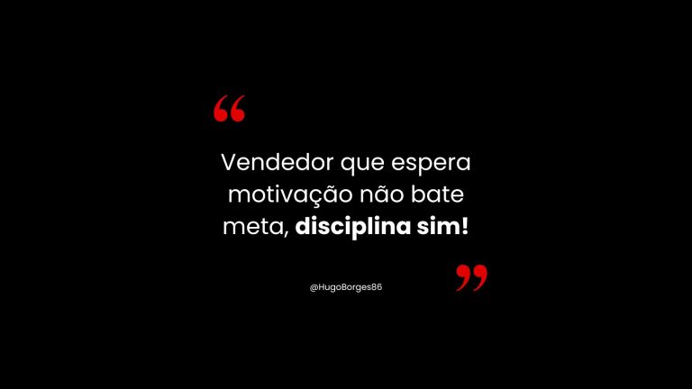 Leia mais sobre o artigo Vendedor que espera motivação não bate meta, disciplina sim!