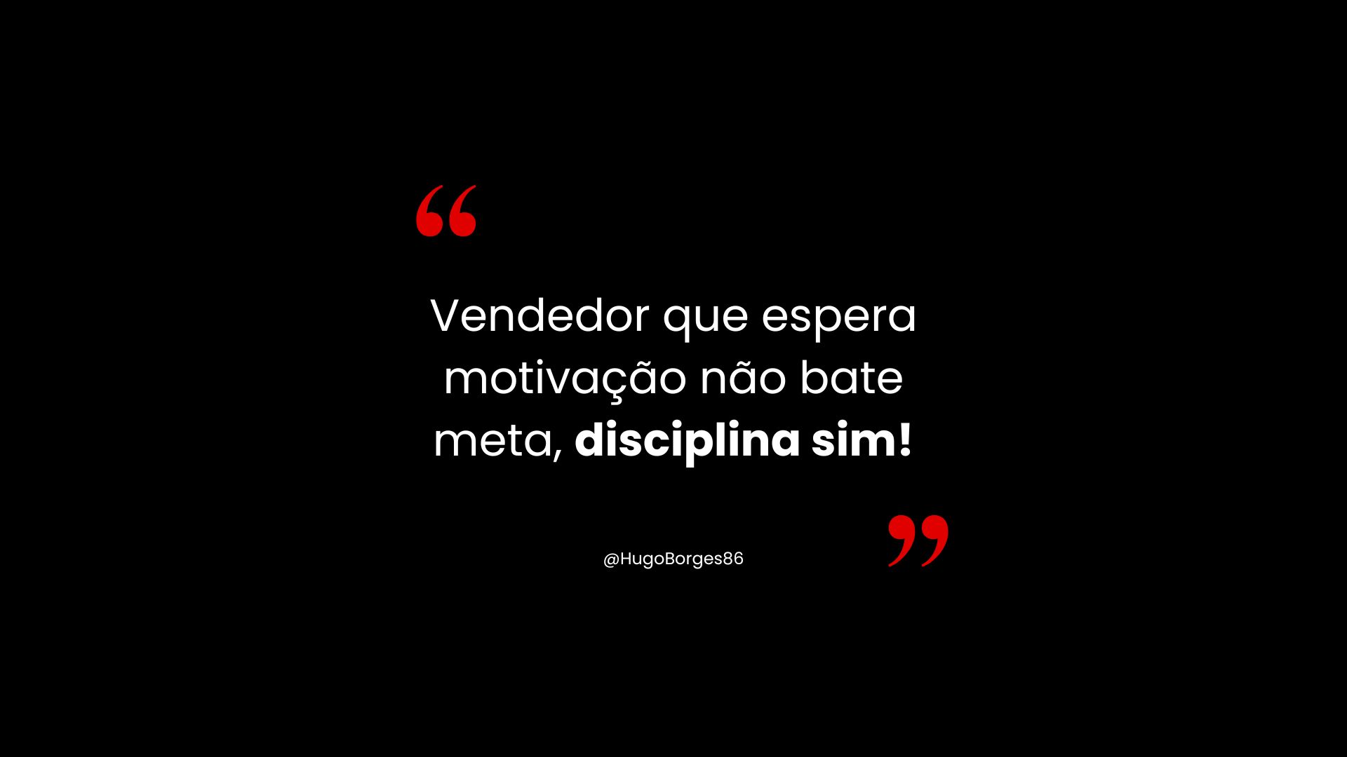 Leia mais sobre o artigo Vendedor que espera motivação não bate meta, disciplina sim!