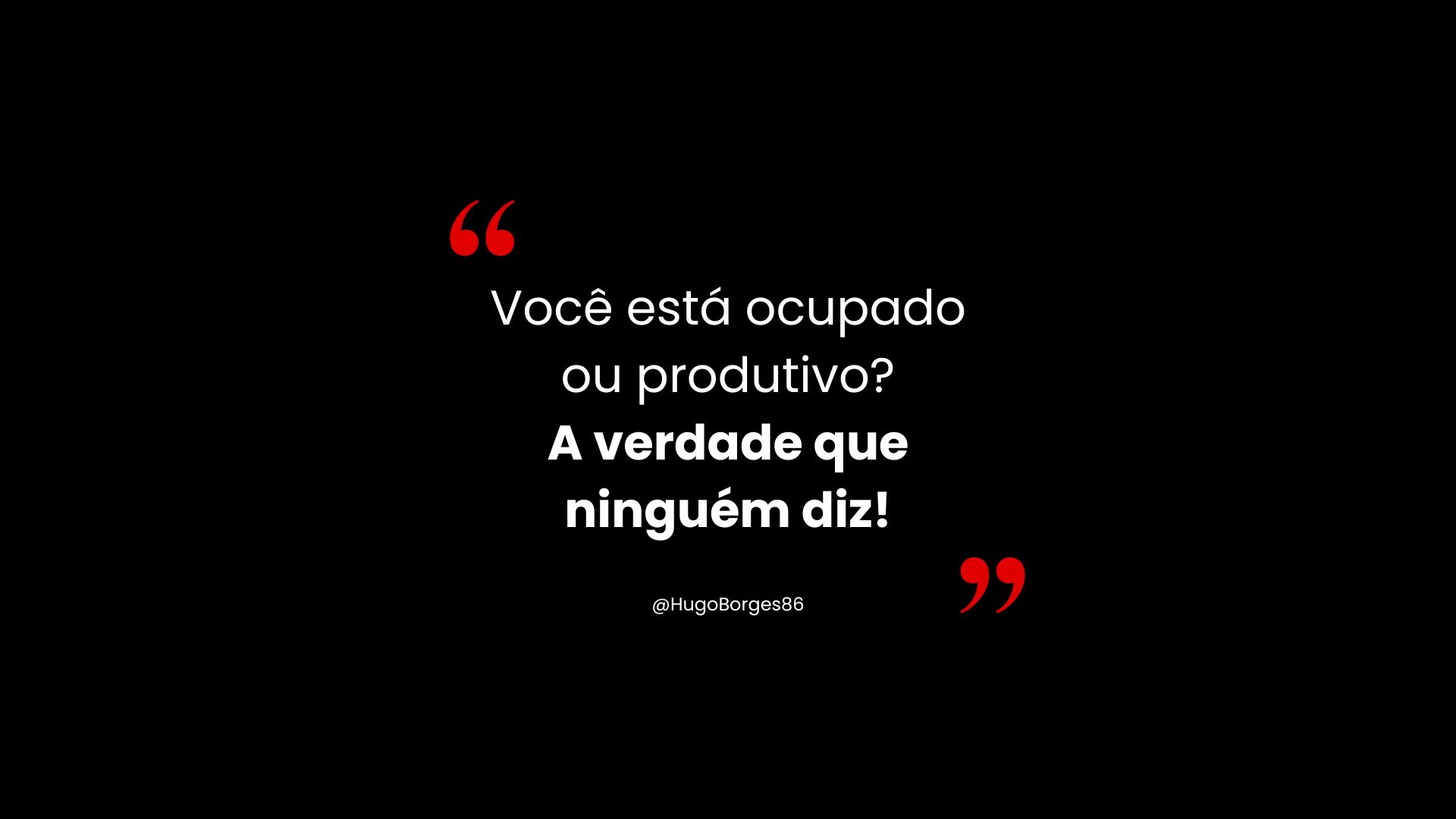 Leia mais sobre o artigo Você está ocupado ou produtivo? A verdade que ninguém diz