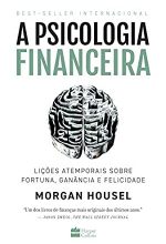 A Psicologia Financeira – Morgan Housel