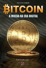 Bitcoin – A Moeda Na Era Digital – Fernando Ulrich