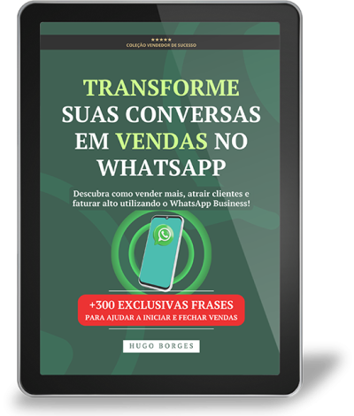 LIVRO DIGITAL - TRANSFORME SUAS CONVERSAS EM VENDAS NO WHATSAPP - COMPLETO - HUGO BORGES
