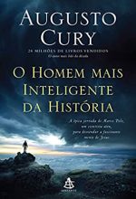 O Homem Mais Inteligente Da História – Augusto Cury