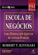 Pai Rico – Escola De Negócios – Robert T. Kiyosaki, Sharon L. Lechter
