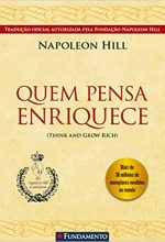 Quem Pensa Enriquece – Napoleon Hill